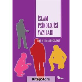 İslam Psikolojisi Yazıları - Prof. Dr. Hayati Hökelekli