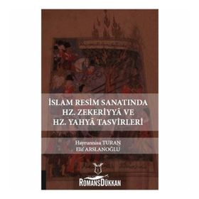 İslam Resim Sanatında Hz. Zekeriyya Ve Hz. Yahya Tasvirleri - Elif Arslanoğlu