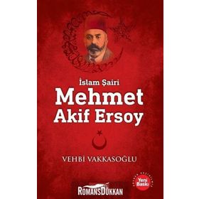 İslam Şairi Mehmet Akif Ersoy - Vehbi Vakkasoğlu