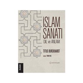 İSLAM SANATI DIL VE ANLAM - TITUS BURCKHARDT