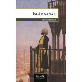 İslam Sanatı - Selçuk Mülayim