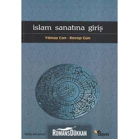 İSLAM SANATINA GİRİŞ - YILMAZ CAN;RECEP GÜN