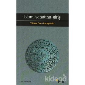 İSLAM SANATINA GİRİŞ - YILMAZ CAN;RECEP GÜN