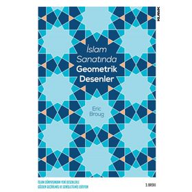 İSLAM SANATINDA GEOMETRIK DESENLER - ERIC BROUG