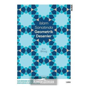 İSLAM SANATINDA GEOMETRIK DESENLER - ERIC BROUG
