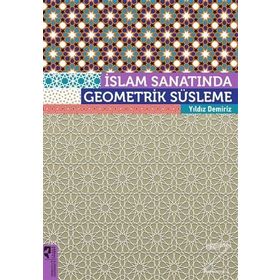 İSLAM SANATINDA GEOMETRİK SÜSLEME - YILDIZ DEMIRIZ
