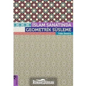 İSLAM SANATINDA GEOMETRİK SÜSLEME - YILDIZ DEMIRIZ