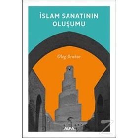 İSLAM SANATININ OLUŞUMU - OLEG GRABAR