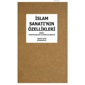İslam Sanatı'nın Özellikleri - Mahmut Çetin