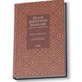İSLAM ŞERİATININ ESASLARI - MUSA CARULLAH