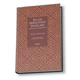 İSLAM ŞERİATININ ESASLARI - MUSA CARULLAH