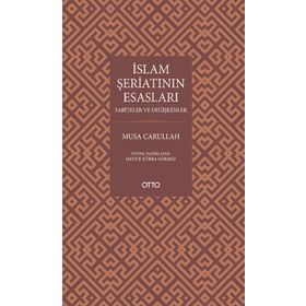 İSLAM ŞERİATININ ESASLARI - MUSA CARULLAH