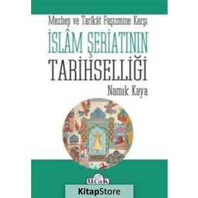 İslam Şeriatının Tarihselliği - Namık Kaya