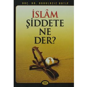 İSLAM ŞİDDETE NE DER - ABDÜLAZİZ HATIP