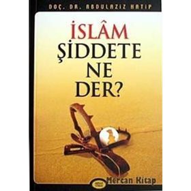 İSLAM ŞİDDETE NE DER - ABDÜLAZİZ HATIP