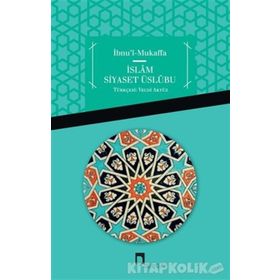 İslam Siyaset Üslubu - İbnu'l Mukaffa