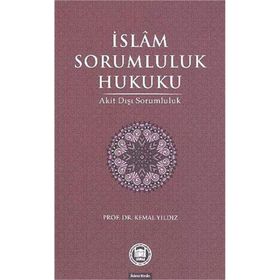 İSLAM SORUMLULUK HUKUKU - KEMAL YILDIZ