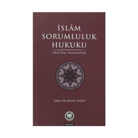 İSLAM SORUMLULUK HUKUKU - KEMAL YILDIZ