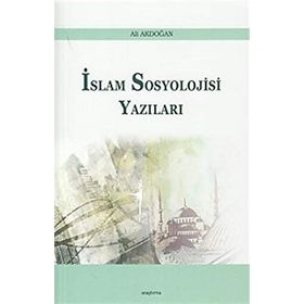 İslam Sosyoloji Yazıları - Ali Akdoğan