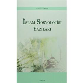 İslam Sosyoloji Yazıları - Ali Akdoğan