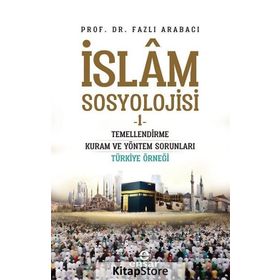 İslam Sosyolojisi - 1 - Fazlı Arabacı