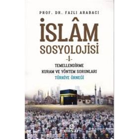 İslam Sosyolojisi - 1 - Fazlı Arabacı