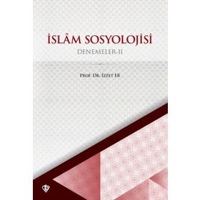 İslam Sosyolojisi - Denemeler 2 - Diyanet Vakfı Yayınları