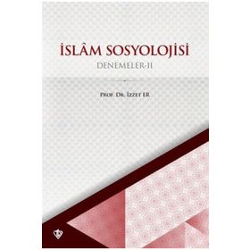 İslam Sosyolojisi - Denemeler 2 - Diyanet Vakfı Yayınları
