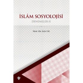 İslam Sosyolojisi - Denemeler 2 - Diyanet Vakfı Yayınları