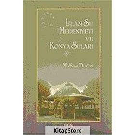 İSLAM SU MEDENIYETI VE KONYA SULARI - SABRI DOĞAN