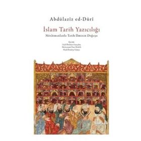 İslam Tarih Yazıcılığı - Abdülaziz ed-Düri