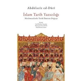 İslam Tarih Yazıcılığı - Abdülaziz ed-Düri