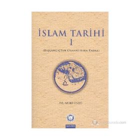 İSLAM TARIHI 1 BAŞLANGIÇTAN OSMANLILARA KADAR - NURI ÜNLÜ