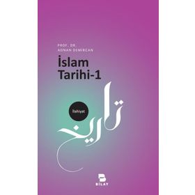 İslam Tarihi 1 - Prof. Dr. Adnan Demircan Bilay