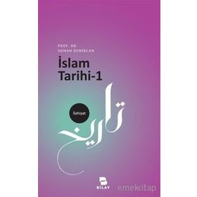 İslam Tarihi 1 - Prof. Dr. Adnan Demircan Bilay