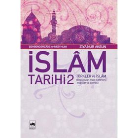 İslam Tarihi 2 - Türkler ve İslam - Ötüken Neşriyat
