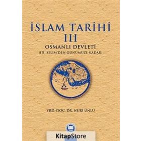 İslam Tarihi 3 Osmanlı Tarihi - Nuri Ünlü