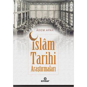 İslam Tarihi Araştırmaları - Adem Apak