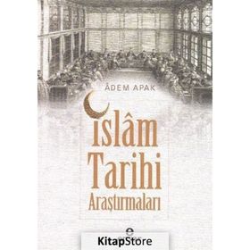 İslam Tarihi Araştırmaları - Adem Apak