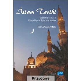 İSLAM TARIHI BAŞLANGICINDAN EMEVÎLERIN SONUNA KADAR - ALI AKTAN (ISBN:9786051331010)
