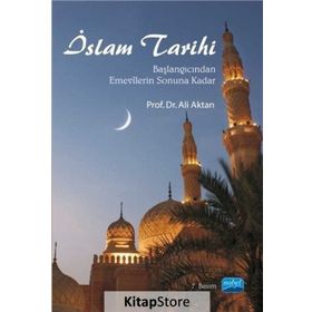 İSLAM TARIHI BAŞLANGICINDAN EMEVÎLERIN SONUNA KADAR - ALI AKTAN (ISBN:9786051331010)
