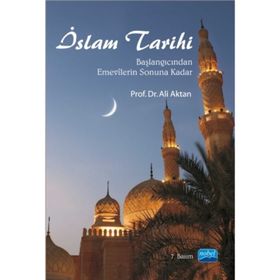 İSLAM TARIHI BAŞLANGICINDAN EMEVÎLERIN SONUNA KADAR - ALI AKTAN (ISBN:9786051331010)