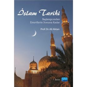 İSLAM TARIHI BAŞLANGICINDAN EMEVÎLERIN SONUNA KADAR - ALI AKTAN (ISBN:9786051331010)