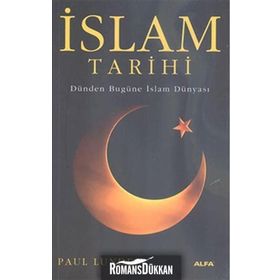 İSLAM TARIHI DÜNDEN BUGÜNE İSLAM DÜNYASI - PAUL LUNDE