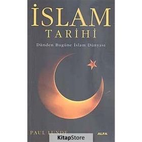 İSLAM TARIHI DÜNDEN BUGÜNE İSLAM DÜNYASI - PAUL LUNDE