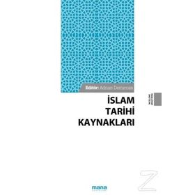 İslam Tarihi Kaynakları - Adnan Demircan - Mana Yayınları