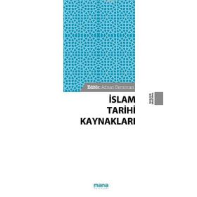 İslam Tarihi Kaynakları - Adnan Demircan - Mana Yayınları