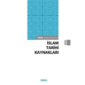 İslam Tarihi Kaynakları - Adnan Demircan - Mana Yayınları