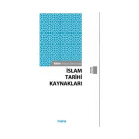 İslam Tarihi Kaynakları - Adnan Demircan - Mana Yayınları