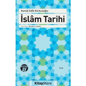 İslam Tarihi - Kemal Edib Kürkçüoğlu